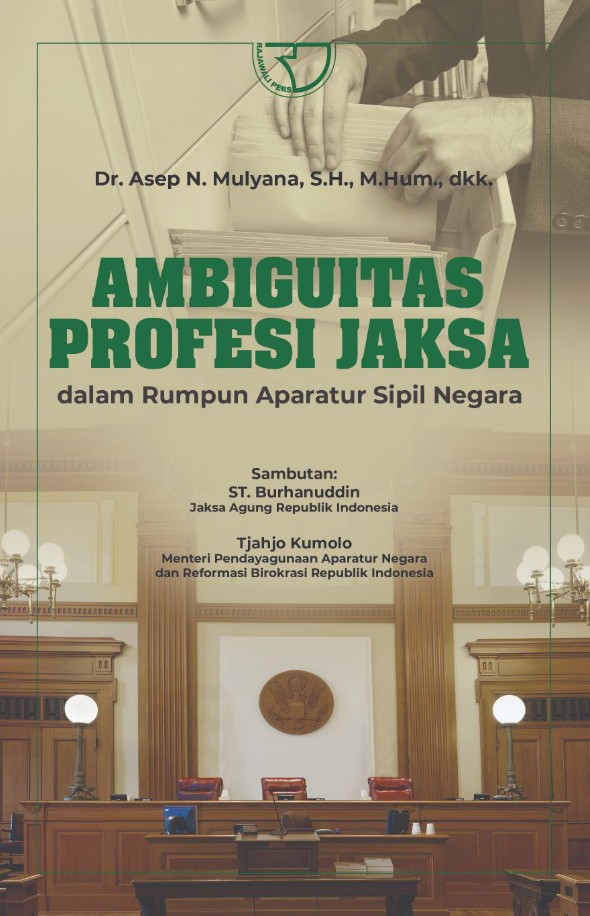 Ambiguitas profesi jaksa dalam rumpun aparatur sipil negara