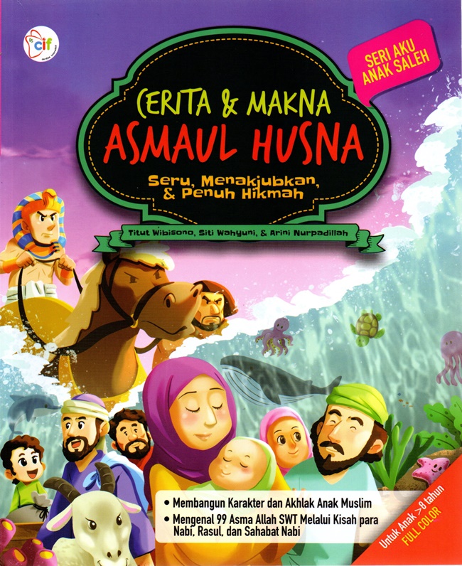 Cerita & makna Asmaul Husna : Seru, Menakjubkan, dan Penuh Hikmah