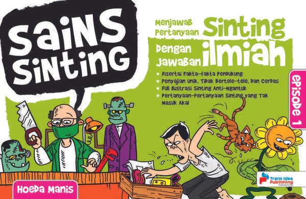 Sains Sinting : menjawab pertanyaan sinting dengan jawaban ilmiah
