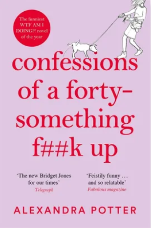 Confessions of a forty-something f##k up / Alexandra Potter