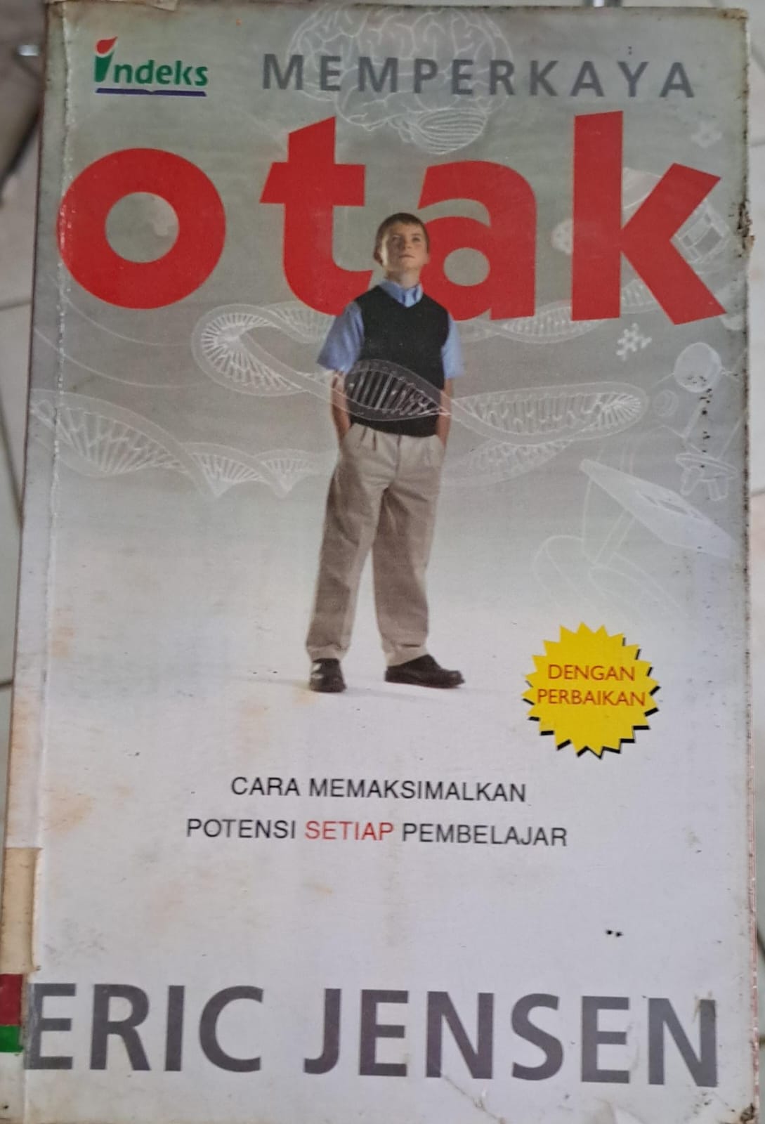 Memperkaya otak : Cara memaksimalkan potensi setiap pembelajaran