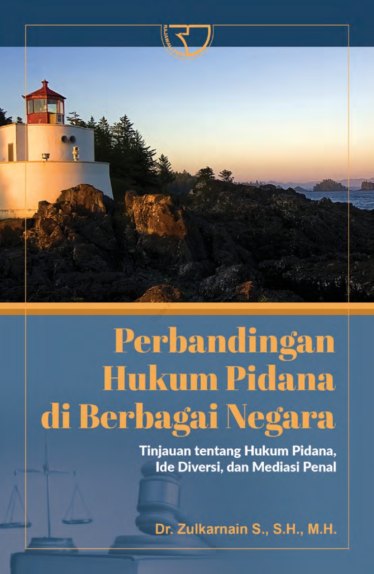 Perbandingan hukum pidana di berbagai negara : tinjauan tentang hukum pidana, ide diversi dan mediasi penal
