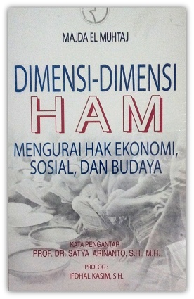 Dimensi-dimensi HAM : mengurai hak ekonomi, sosial, dan budaya
