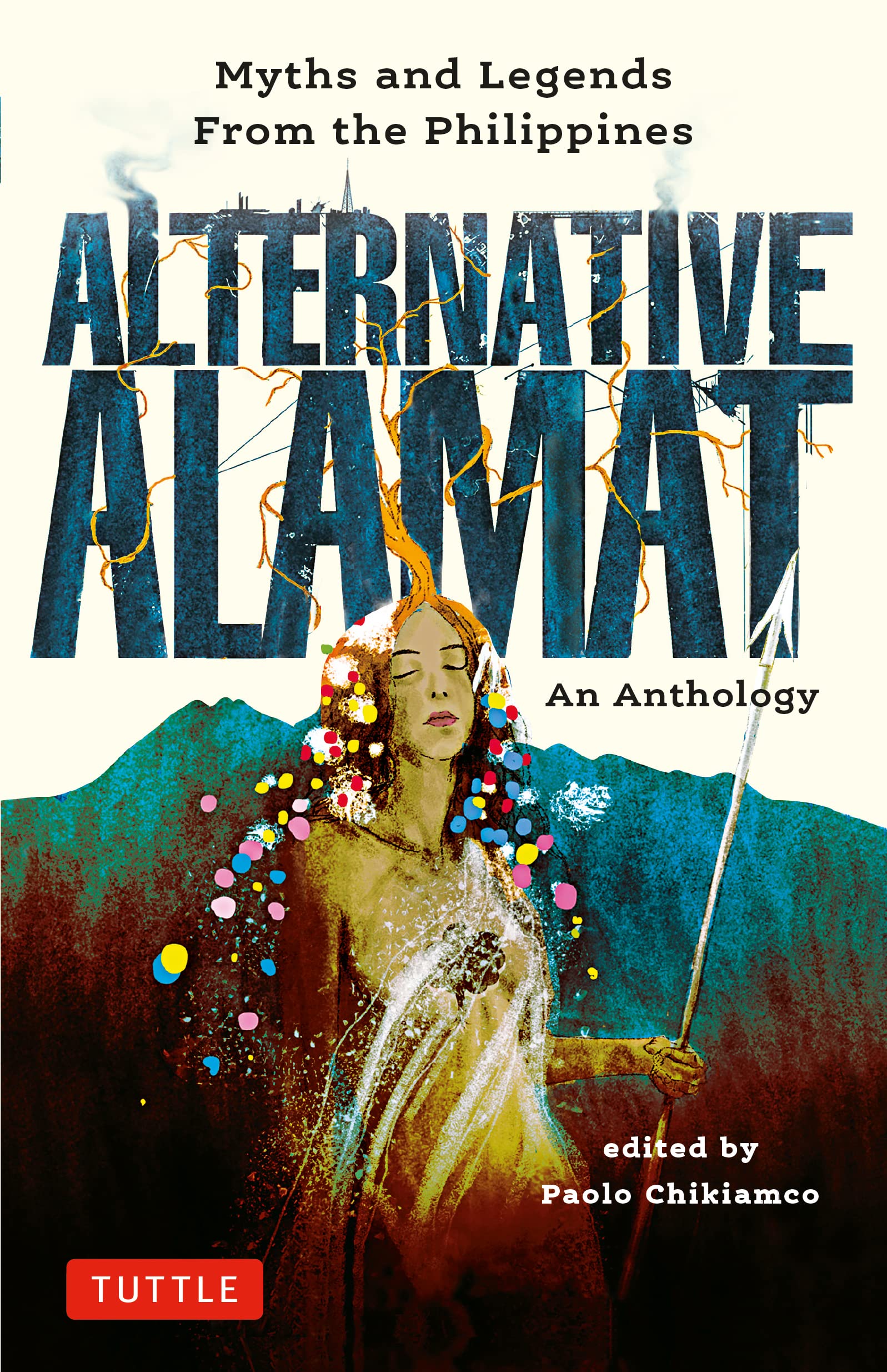 Alternative alamat : an anthology: myths and legends from the Philippines