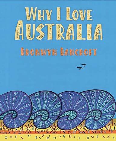 Why i love Australia / Bronwyn Bancroft