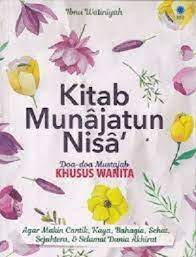 Kitab munajatun nisa' :  doa-doa mustajab khusus wanita / Ibnu Watiniyah. penyunting dan penata letak, Harris S. Yulianto; perancang sampul, Zariyal.