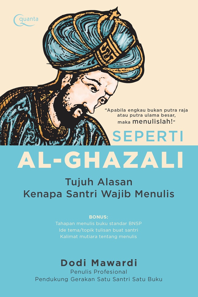 Seperti Al-Ghazali : tujuh alasan kenapa santri wajib menulis