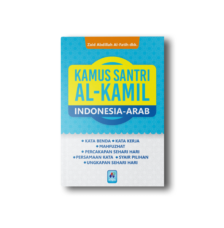 Kamus santri Al-Kamil : Indonesia-Arab