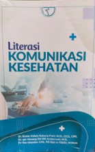 Literasi komunikasi kesehatan / Kinkin Yulianty Subarsa Putri, Neneng Siti Silfi Ambarwati, Ifan Iskandar