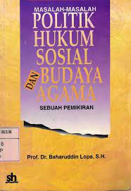 Masalah-Masalah Politik Hukum Sosial budaya dan Agama Sebuah Pemikiran