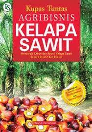 Kupas tuntas agribisnis kelapa sawit