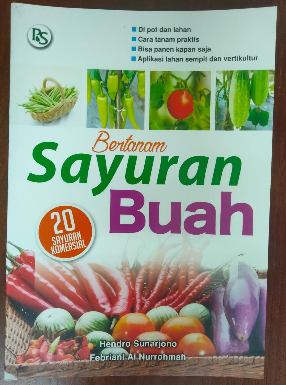 Bertanam sayuran buah / Hendro Sunarjono. Febriani Ai Nurrohmah; foto sampul da foto ilustrasi, Dok. Penebar Swadaya.