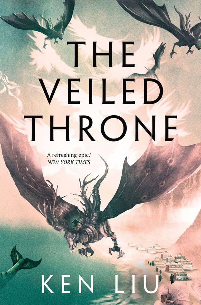 The veiled throne / Ken Liu