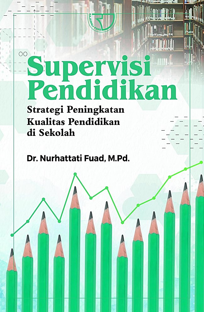 Supervisi pendidikan :  strategi peningkatan kualitas pendidikan di sekolah / Nurhattati Fuad ; editor, Yanita Nur Indah Sari