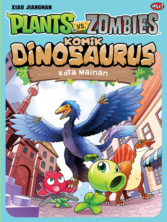Plants vs zombies komik dinosaurus :  kota mainan / Xiao Jiang Nan ; alih bahasa, Tifani Yesyifa, penyunting, D. Tyagita Ayuningtyas