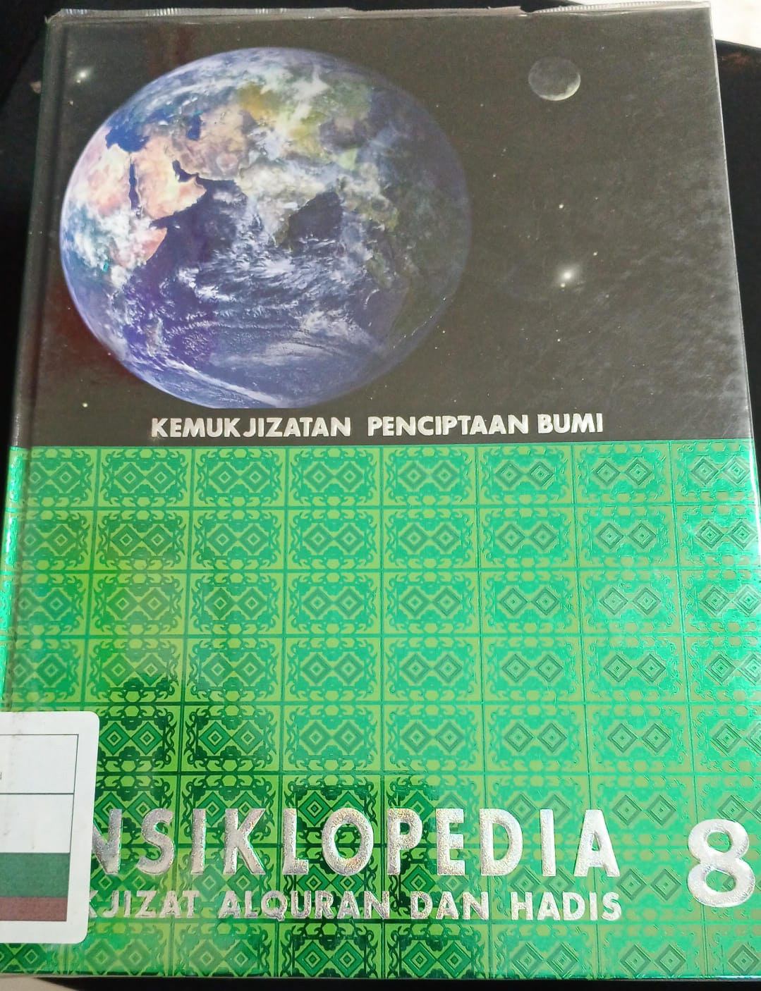 Kemukjizatan penciptaan bumi jilid 8 : Ensiklopedia mukjizat alquran dan hadis