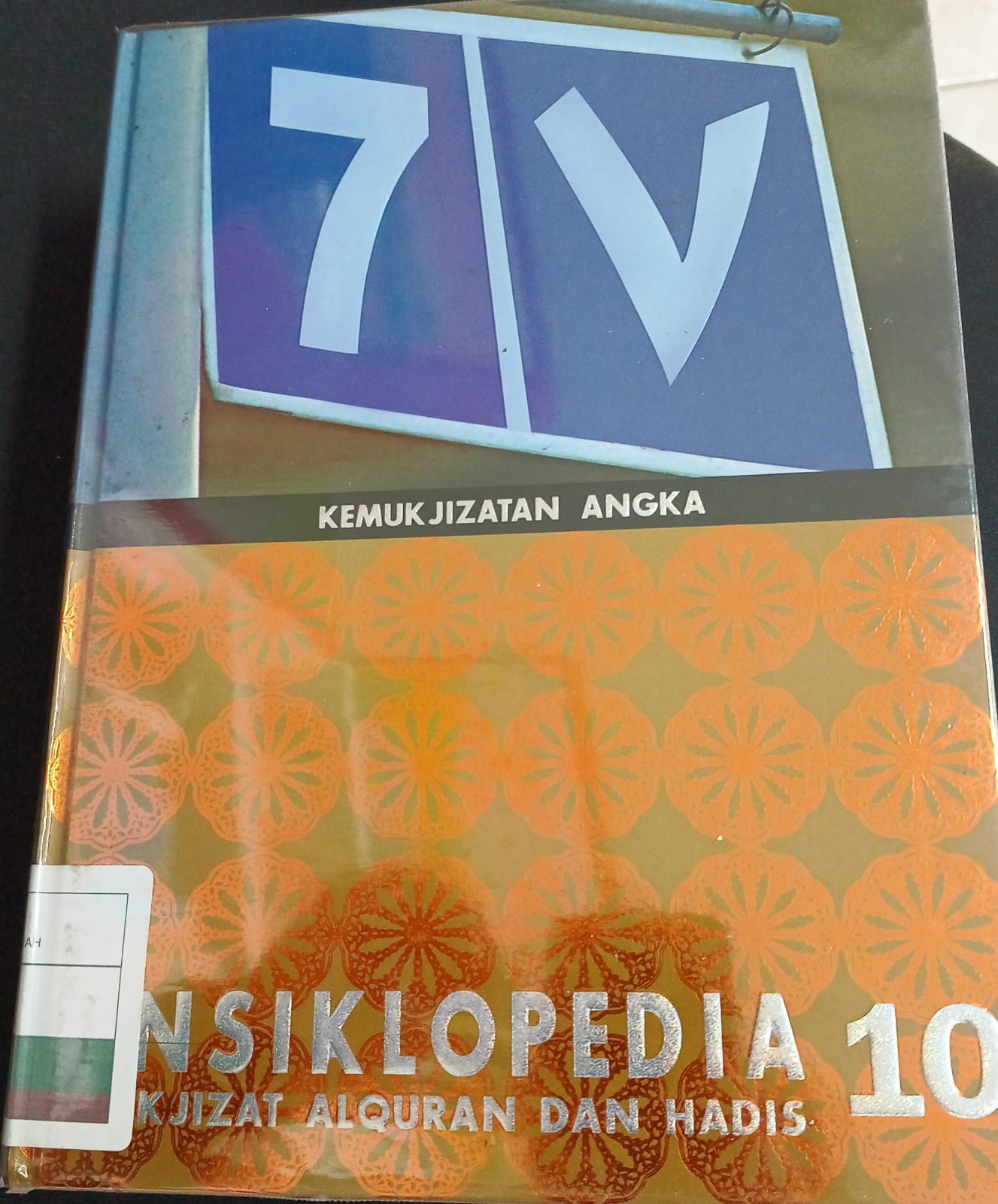 Kemukjizatan angka jilid 10 : Ensiklopedia mukjizat alquran dan hadis