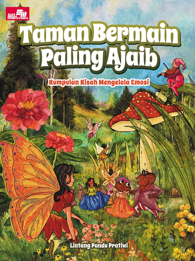 Taman bermain paling ajaib / Lintang Pandu Pratiwi ; ilustrator, Lintang Pandu Pratiwi, Heindry Kurniawan