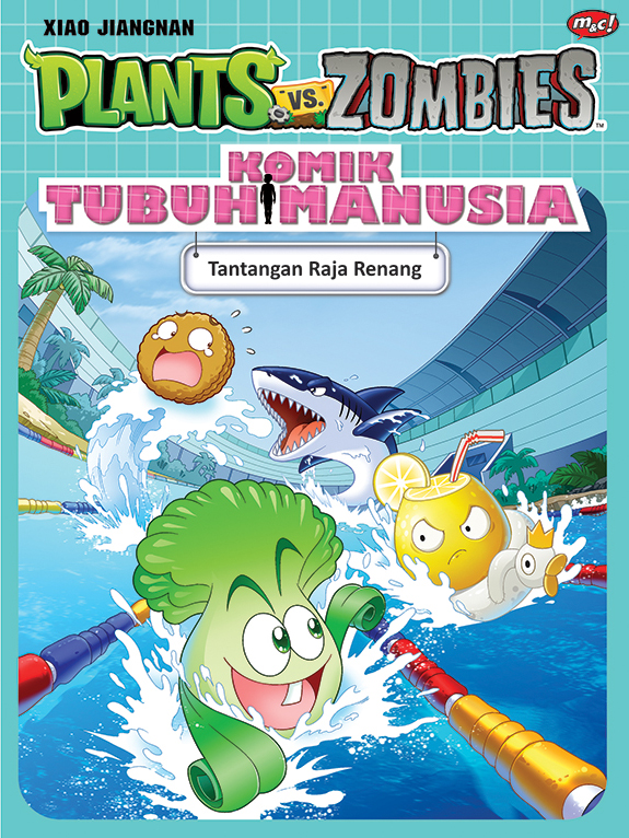 Plants vs zombies komik tubuh manusia :  tantangan raja renang / Xiao Jiang Nan ; alih bahasa, Tifani Yesyifa, penyunting, Mustika Arum