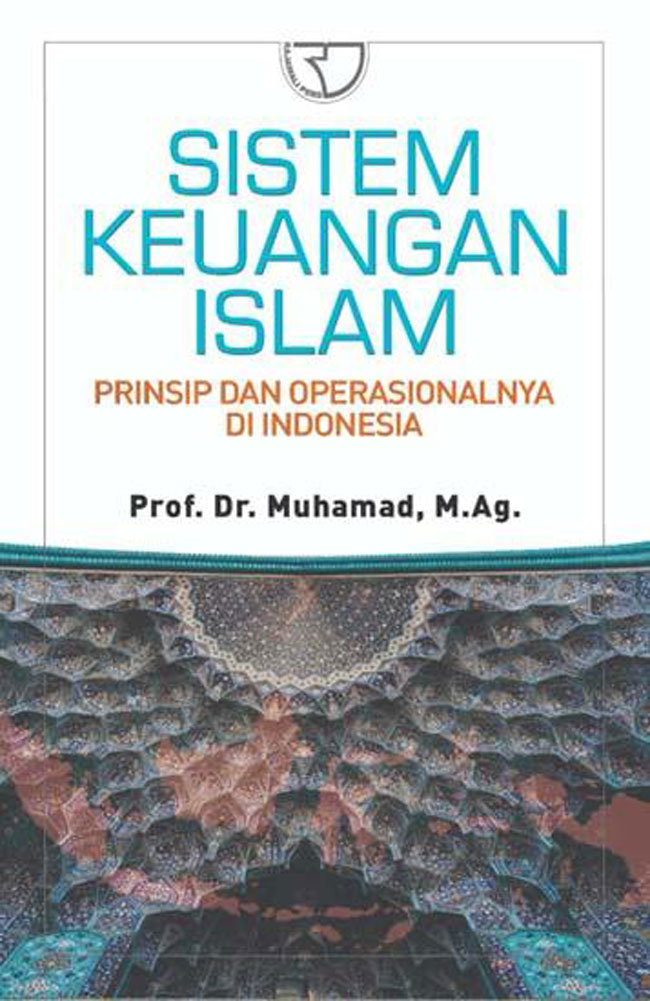 Sistem keuangan islam : prinsip dan operasionalnya di Indonesia