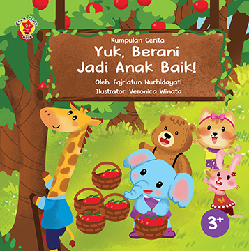 Kumpulan cerita : yuk, berani jadi anak baik!
