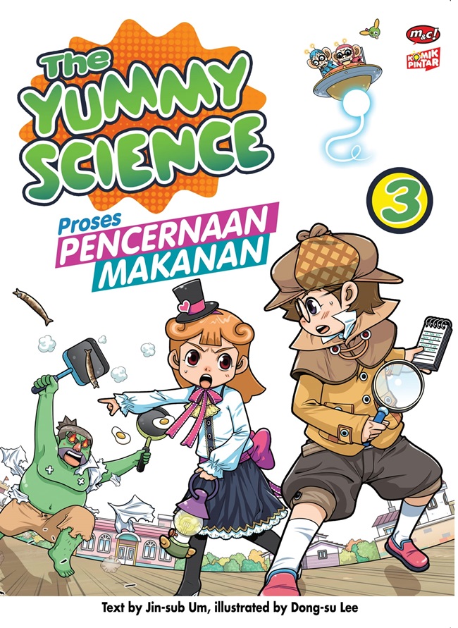 The yummy science 3 : proses pencernaan makanan