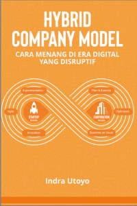 Hybrid company model :  cara menang di era digital yang disruptif / Indra Utoyo