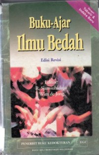 BUKU-ajar ilmu bedah / editor: R. Sjamsuhidajat ; Wim de Jong