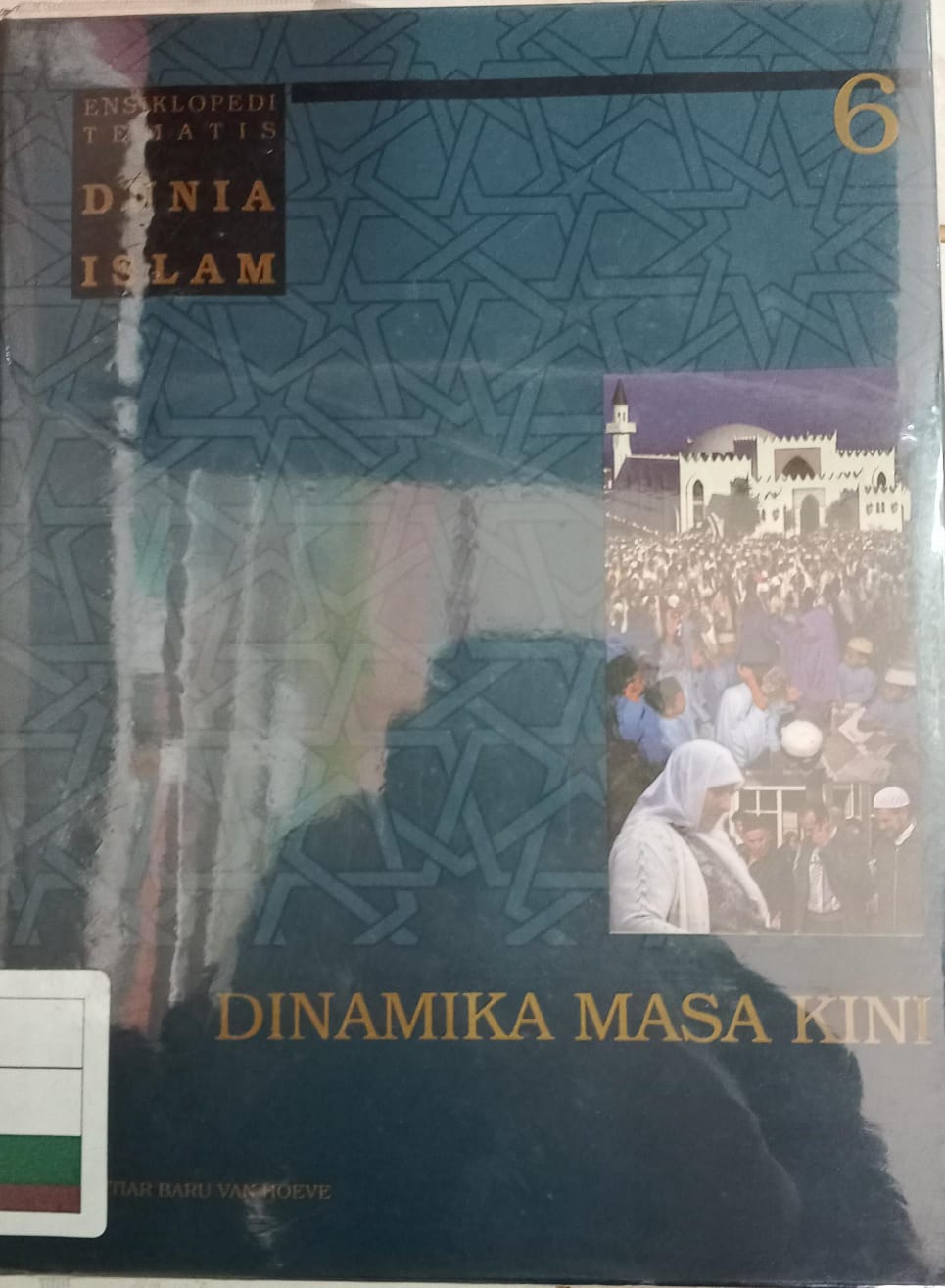 Ensiklopedi tematis dunia islam jilid 6, : Dinamika masa kini