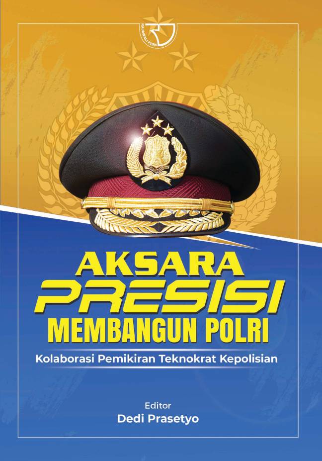 Aksara presisi membangun Polri :  kolaborasi pemikiran teknokrat kepolisian / Dedi Prasetyo, Adrianus A. Meliala, Novi I. Earlyanti, Paulus Sonny Bhakti Wibowo, Suryadi, Jarot Prianggono, I Gede Nyoman Bratasena, Tb. Ronny Rahman Nitibaskara, Surya DharmAdrianus A. Meliala, Novi I. Earlyanti, Paulus Sonny Bhakti Wibowo, Suryadi, Jarot Prianggono, I Gede Nyoman Bratasena, Tb. Ronny Rahman Nitibaskara, Surya Dharma, Han's I. Papahit, Wahyu Istanto B. W., I Made Redi Hartana, Ayub Diponegoro Azhar, Muhammad Mustofa, Ilham Prisgunanto, Dheni Saputra, Dian Indra Prabudi, Petrus Reinhard Golose, Supardi Hamid, Douglas Mahendrajaya