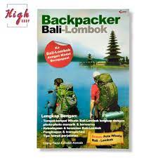 Backpacker Bali Lombok / Gilang Tama, Endah Kemala; cover desginer, Osmanovski; layout, Rakha; editor, Latief.