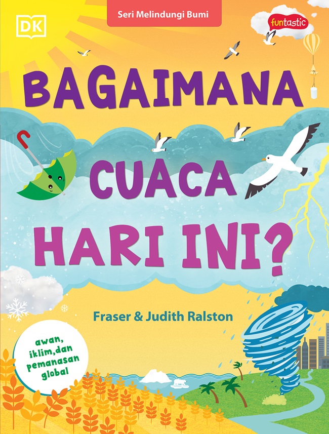 Seri melindungi bumi : bagaimana cuaca hari ini?