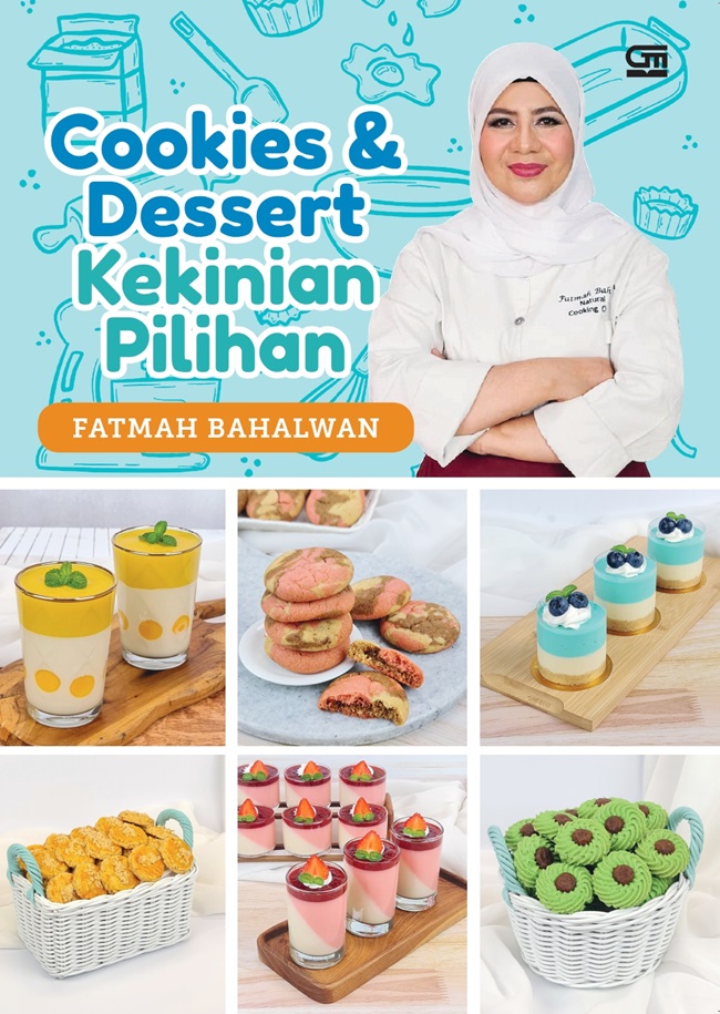 Cookies & dessert :  kekinian pilihan / Fatmah Bahalwan ; editor, Intarina Hardiman, Yudho Asmoro