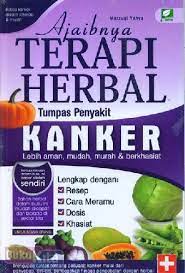Ajaibnya terapi herbal :  tumpas penyakit kanker / Marzuqi Yahya. cover designer, Noys Maulana Syarif; layout, Resa Alpian; editor, Abdul Latif.