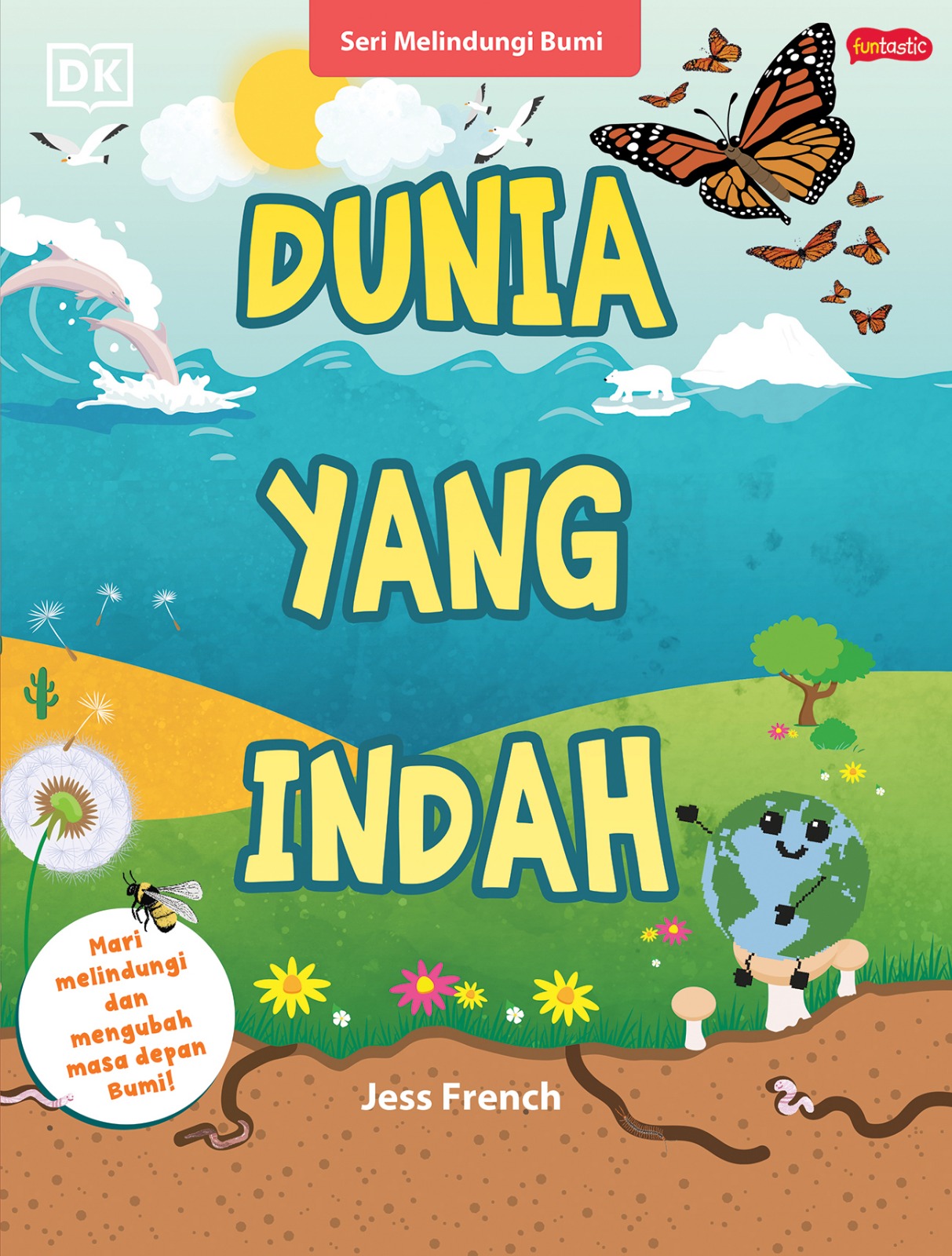 Seri melindungi bumi : dunia yang indah