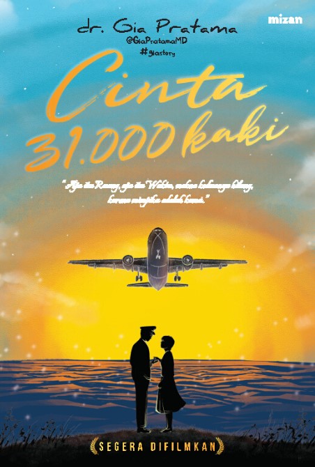 Cinta 31.000 kaki / Gia Pratama ; penyunting, Moemoe Rizal ; ilustrator, Penelovy