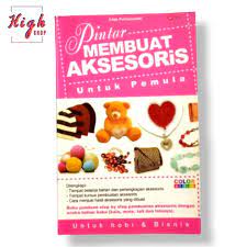 Pintar membuat aksesoris untuk pemula untuk hobi dan bisnis