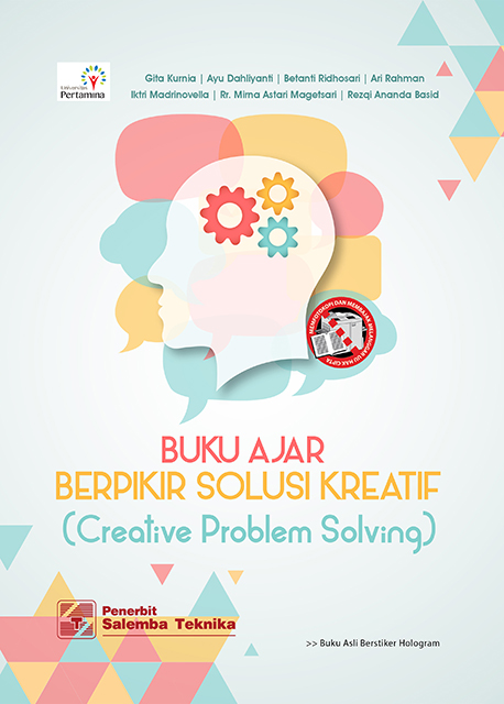 Buku ajar berpikir solusi kreatif (creative problem solving) / Gita Kurnia, Ayu Dahliyanti, Betanti Ridhosari, Ari Rahman, Iktri Madrinovella, Rr. Mirna Astari Magetsari, Rezqi Ananda Basid