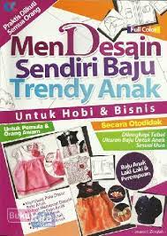 Mendesain sendiri baju trendy anak untuk hobi & bisnis