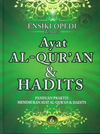Ensiklopedi tematis ayat al-qur'an dan hadits jilid 6 : Panduan praktis menemukan ayat al-qur'an & hadits