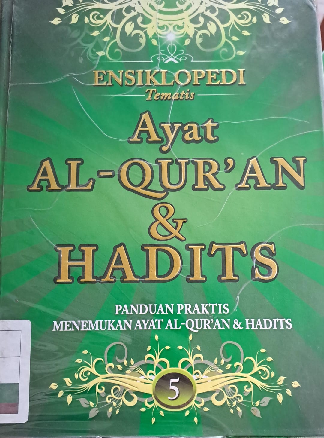 Ensiklopedi tematis ayat al-qur'an dan hadits jilid 5 : Panduan praktis menemukan ayat al-qur'an & hadits