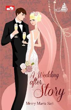 A wedding after story / Merry Maeta Sari ; editor, Afrianty P. Pardede