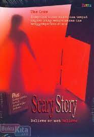 Scarry story : "believe or not believe"