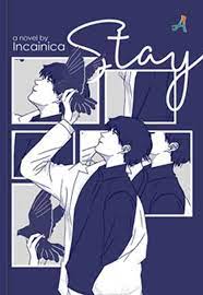 Stay / Incainica ; penyunting naskah, Juni; Aldo; Wardah Cantik; penyelaras akhir, Fiana; penata letak dan olah grafis, Juni; Carswell Cress
