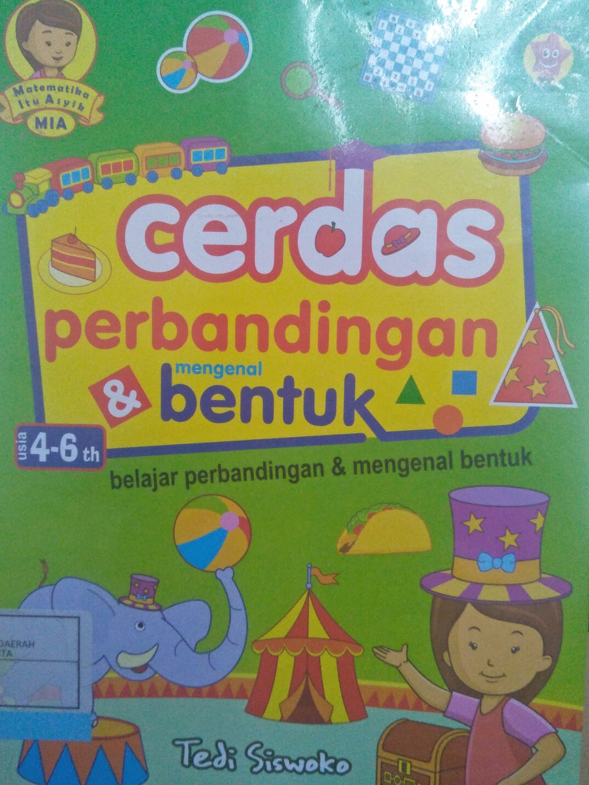 Matematika itu asyik ( MIA) : cerdas perbandingan dan mengenal bentuk