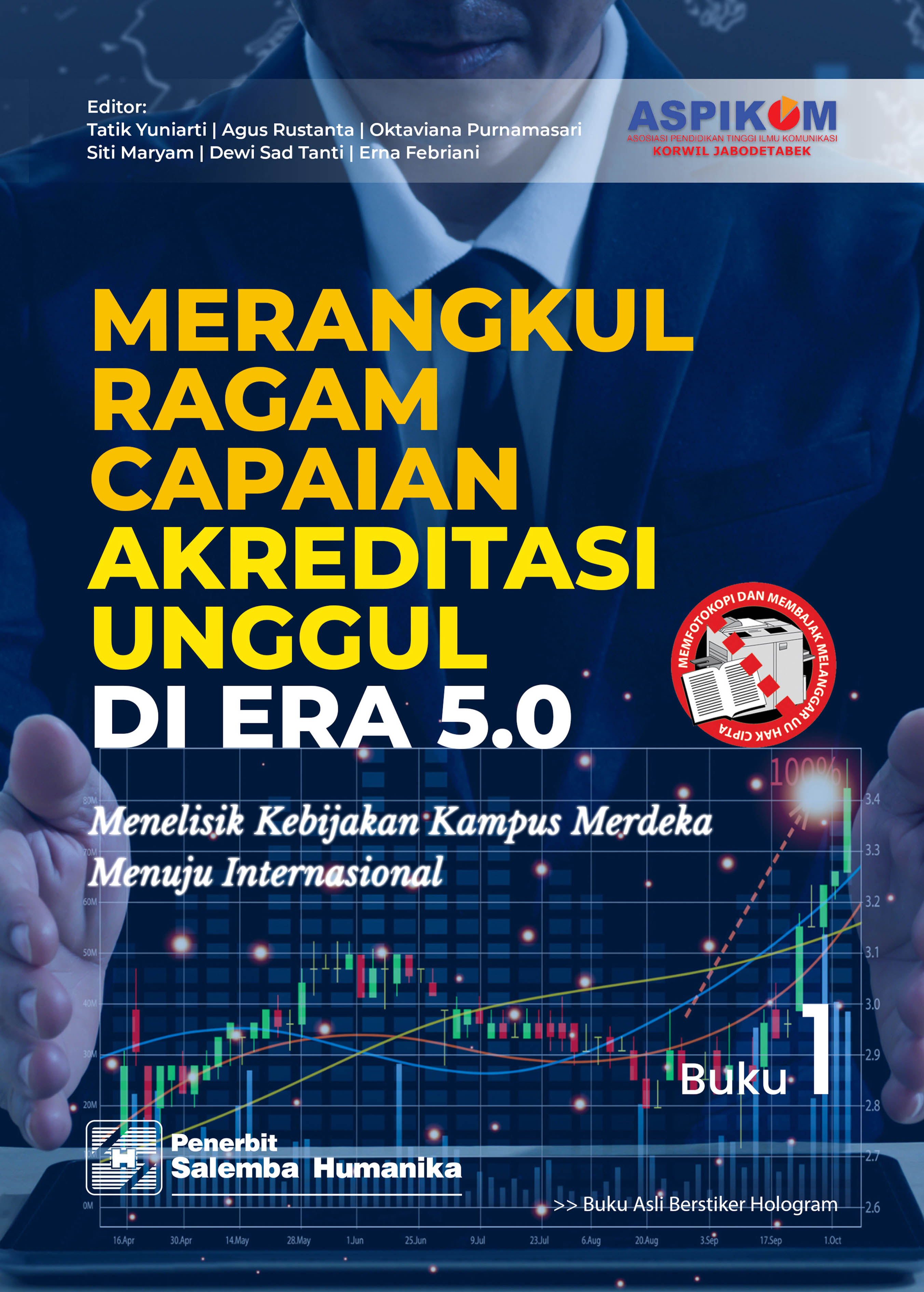 Merangkul ragam capaian akreditasi unggul di era 5.0 :  menelisik kebijakankampus merdeka menuju internasional buku 1 / Tim Penulis Musyawarah Wilayah V ASPIKOM Korwil Jabodetabek