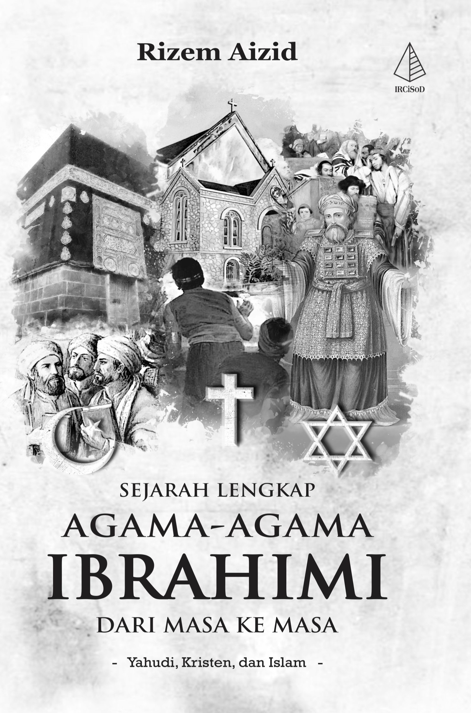 Sejarah lengkap agama-agama ibahimi dari masa ke masa