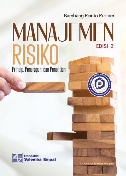 Manajemen risiko :  prinsip, penerapan, dan penelitian / Bambang Rianto Rustam