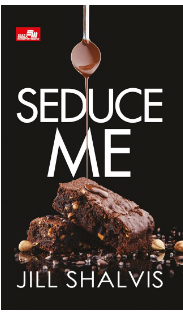 Seduce me / Jill Shalvis ; editor, Prima Sasri Woro Dewanti