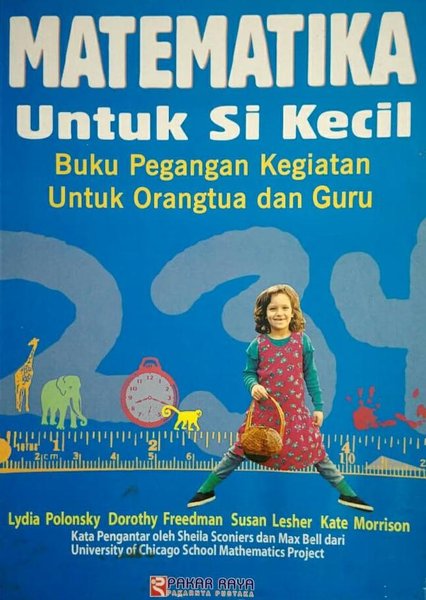 Matematika untuk Si kecil : Buku pegangan Kegiatan untuk orang tua dan guru